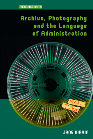 Cover image: Archive, Photography and the Language of Administration 1st edition 9781041175704