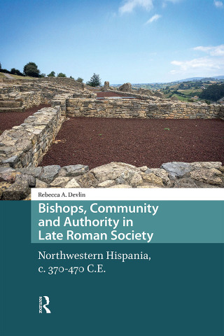 Cover image: Bishops, Community and Authority in Late Roman Society 1st edition 9789463729154