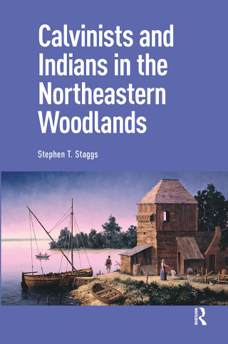 Titelbild: Calvinists and Indians in the Northeastern Woodlands 1st edition 9789463723770