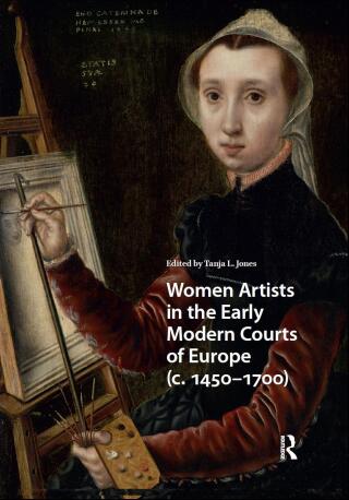 صورة الغلاف: Women Artists in the Early Modern Courts of Europe 1st edition 9781041190691