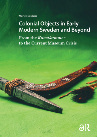 Cover image: Colonial Objects in Early Modern Sweden and Beyond 1st edition 9789463728065