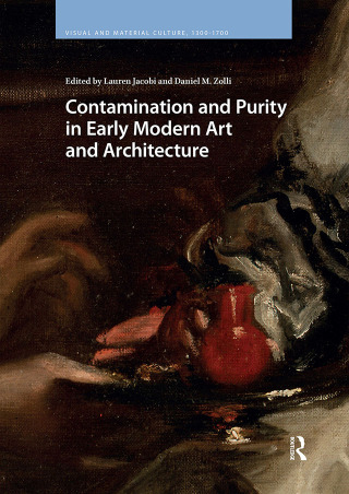 Cover image: Contamination and Purity in Early Modern Art and Architecture 1st edition 9781041177494