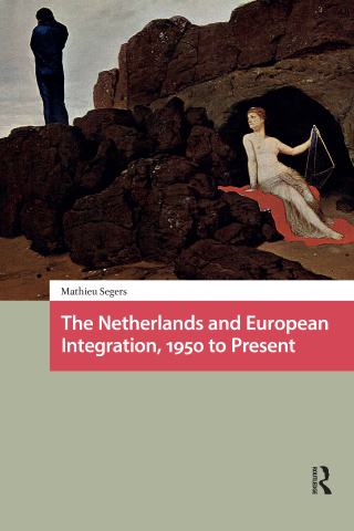 صورة الغلاف: The Netherlands and European Integration, 1950 to Present 1st edition 9781041188568