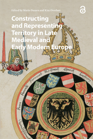 Cover image: Constructing and Representing Territory in Late Medieval and Early Modern Europe 1st edition 9789463726139