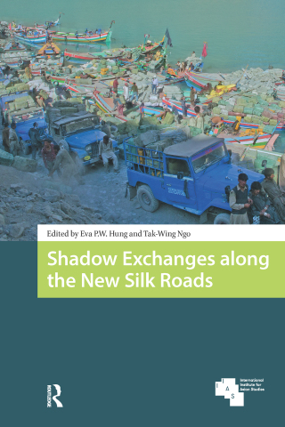 Cover image: Shadow Exchanges along the New Silk Roads 1st edition 9789462988934