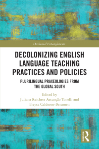 Decolonizing English Language Teaching Practices and Policies 1st ...