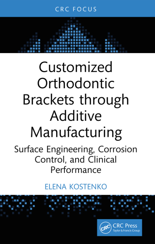 Imagen de portada: Customized Orthodontic Brackets through Additive Manufacturing 1st edition 9781041301059