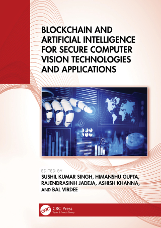 表紙画像: Blockchain and Artificial Intelligence for Secure Computer Vision Technologies and Applications 1st edition 9781041112631