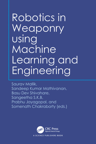 Cover image: Robotics in Weaponry using Machine Learning and Engineering 1st edition 9781041074441