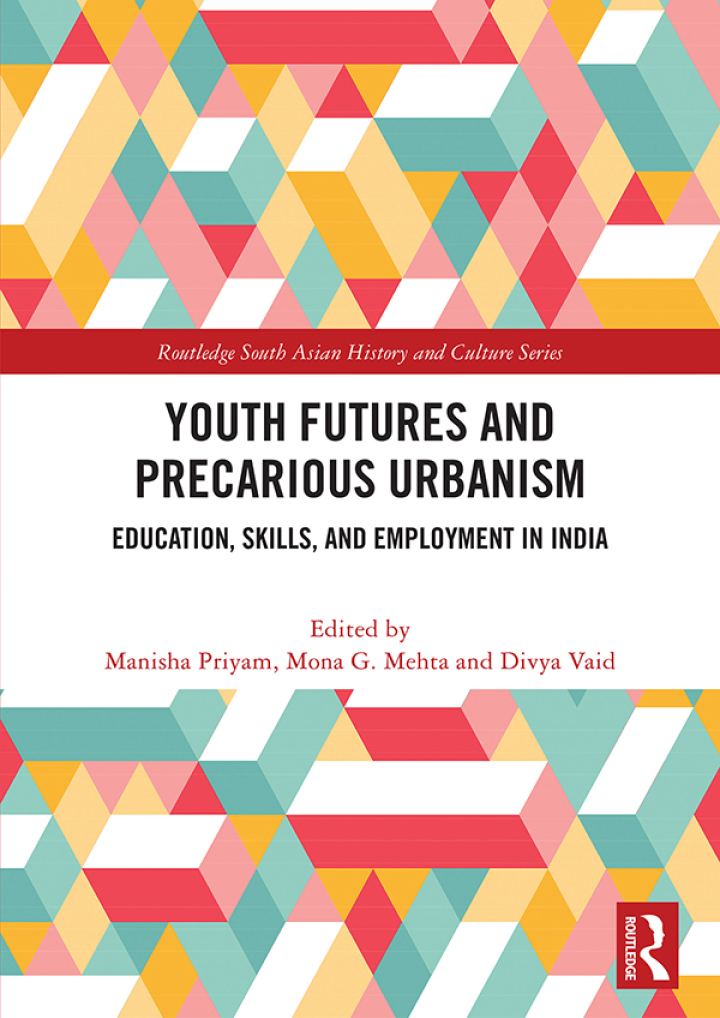 Youth Futures and Precarious Urbanism Education, Skills, and Employment in India
