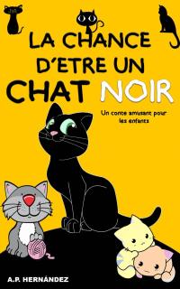 表紙画像: La chance d’être un chat noir 9781071501337