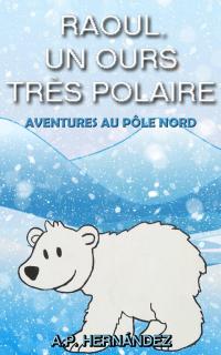 Titelbild: Raoul, un ours très polaire 9781071501344