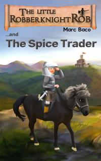 Immagine di copertina: The Little Robber Knight And The Spice Trader 9781071501405