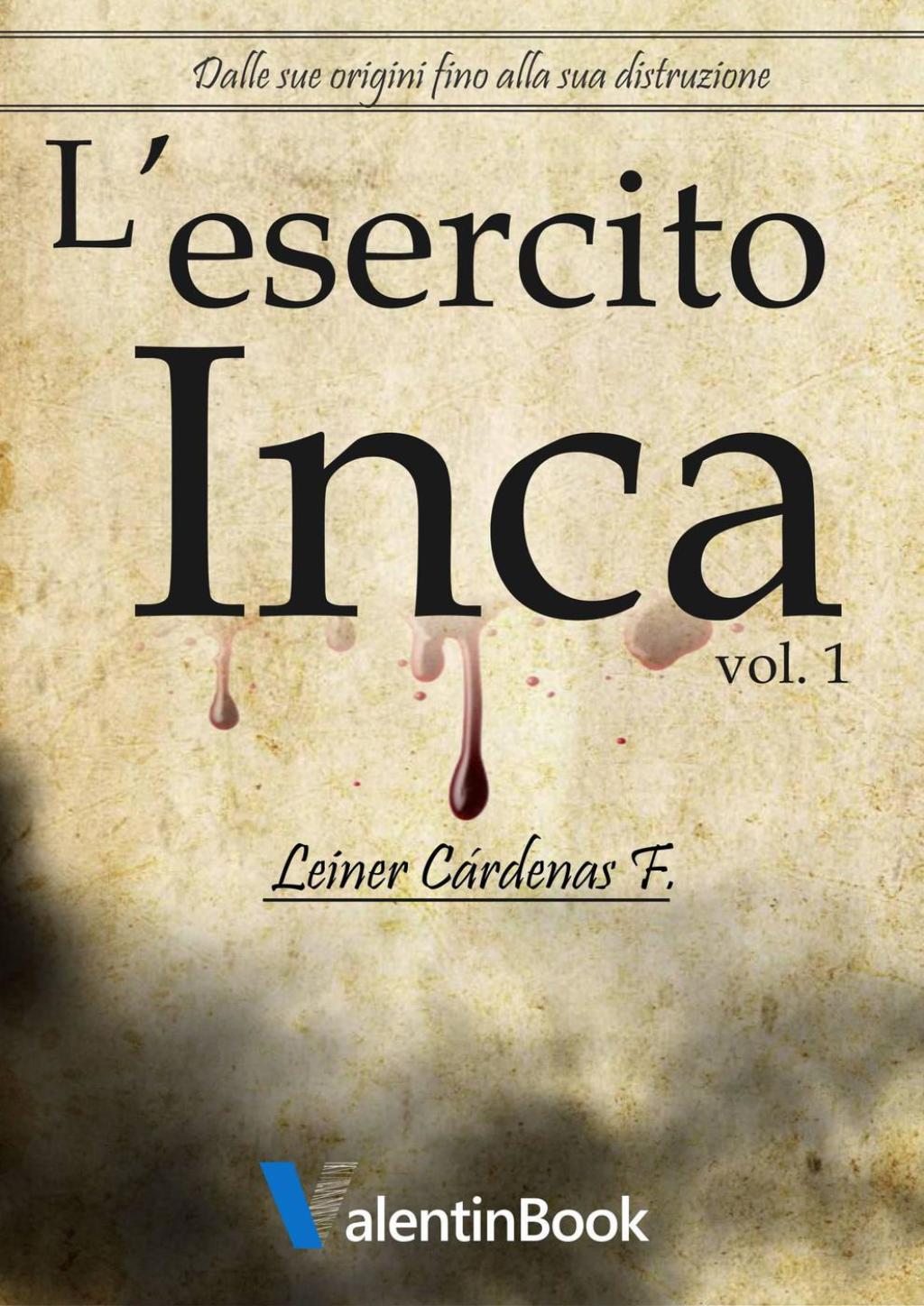L’esercito Inca: dalle origini fino alla sua distruzione