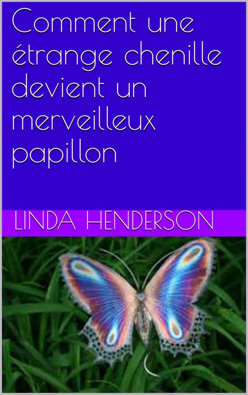 Comment une étrange chenille devient un merveilleux papillon