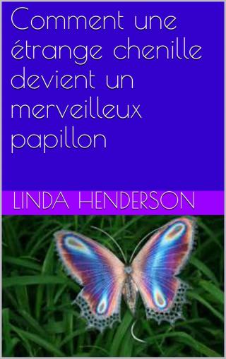 Imagen de portada: Comment une étrange chenille devient un merveilleux papillon 9781071504604