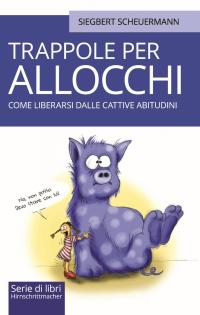 Imagen de portada: Trappole per allocchi: come liberarsi dalle cattive abitudini 9781071507117