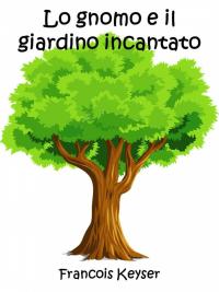Cover image: Lo gnomo e il giardino incantato 9781071507292
