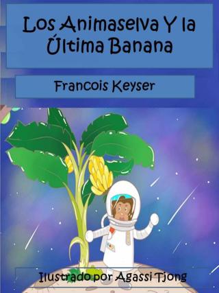 صورة الغلاف: Los Animaselva Y la Última Banana 9781071507933