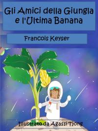 Omslagafbeelding: Gli Amici della Giungla e l'Ultima Banana 9781071507971