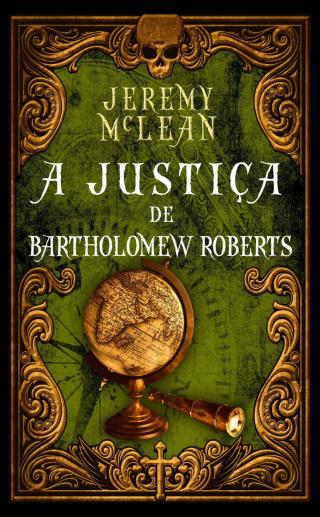 Cover image: A Justiça de Bartholomew Roberts 9781071510353