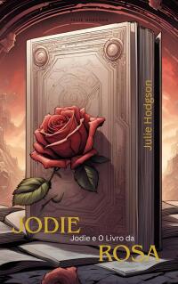 Imagen de portada: Jodie e O Livro da Rosa 9781071511015