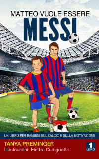 表紙画像: Matteo vuole essere Messi 9781071512838