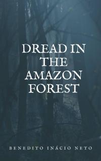 Cover image: Dread in the Amazon Forest 9781071513866