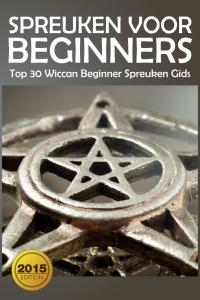 Titelbild: Spreuken voor beginners: Top 30 Wiccan Beginner spreuken gids 9781071514955