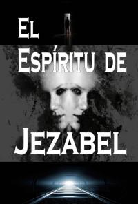 Imagen de portada: El Espíritu de Jezabel 9781071515204