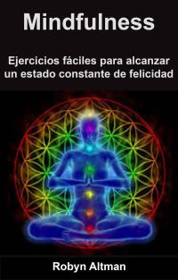 Imagen de portada: Mindfulness: ejercicios fáciles para alcanzar un estado constante de felicidad 9781071515952