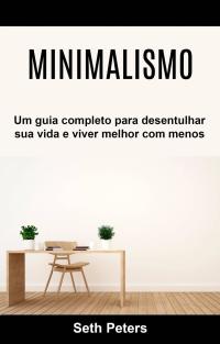 Imagen de portada: Minimalismo - Um guia completo para desentulhar sua vida e viver melhor com menos 9781071515976