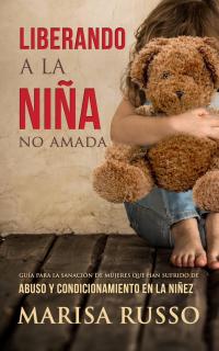 Cover image: Liberando a la niña no amada 9781071518137