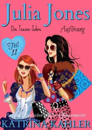 Cover image: Julia Jones - Die Teenie-Jahre Teil 11: Auflösung 9781071518311