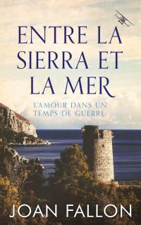 Cover image: Entre la Sierra et la Mer, l'amour dans un temps de guerre 9781071520079