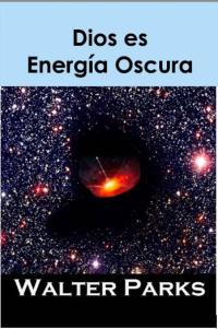Cover image: Dios es Energía Oscura 9781071521380