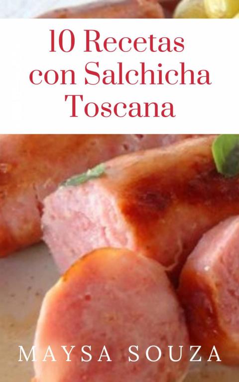 10 recetas con salchicha toscana - FULL INSTANT DOWNLOAD | PDF DOCX EPUB