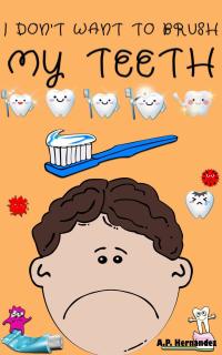 Imagen de portada: I don't want to brush my teeth 9781071521939