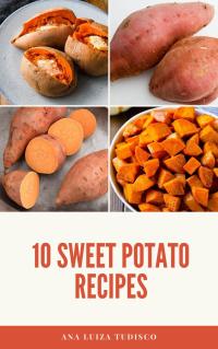 Omslagafbeelding: 10 Sweet Potato Recipes 9781071524282