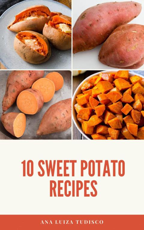 10 Sweet Potato Recipes - FULL INSTANT DOWNLOAD | PDF DOCX EPUB