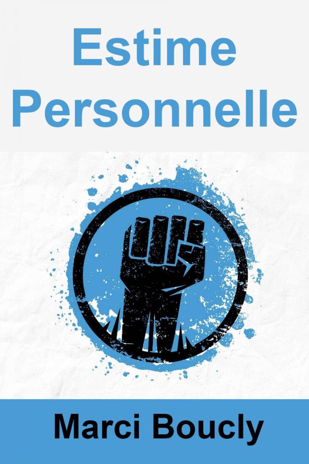 Estime Personnelle Créer une confiance puissante