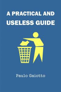 Titelbild: A practical and useless guide 9781071525760