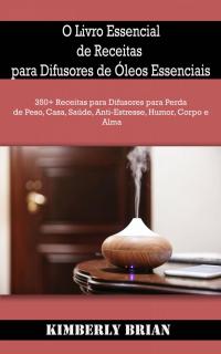 صورة الغلاف: O Livro Essencial de Receitas para Difusores de Óleos Essenciais 9781071526163