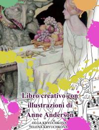 Cover image: Libro creativo con illustrazioni di Anne Anderson 9781071526842