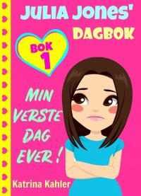 Cover image: Julia Jones' dagbok - bok 1 - Min Verste Dag Ever! 9781071527597