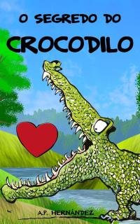 Imagen de portada: O segredo do crocodilo 9781071527870