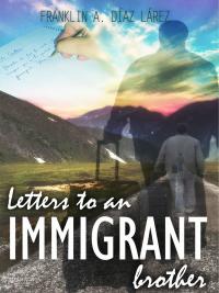 Omslagafbeelding: Letters to an immigrant brother 9781071528396
