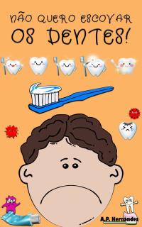 Immagine di copertina: Não quero escovar os dentes! 9781071528457