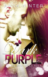 Cover image: Dark Purple - El beso de la rosa 9781071533901