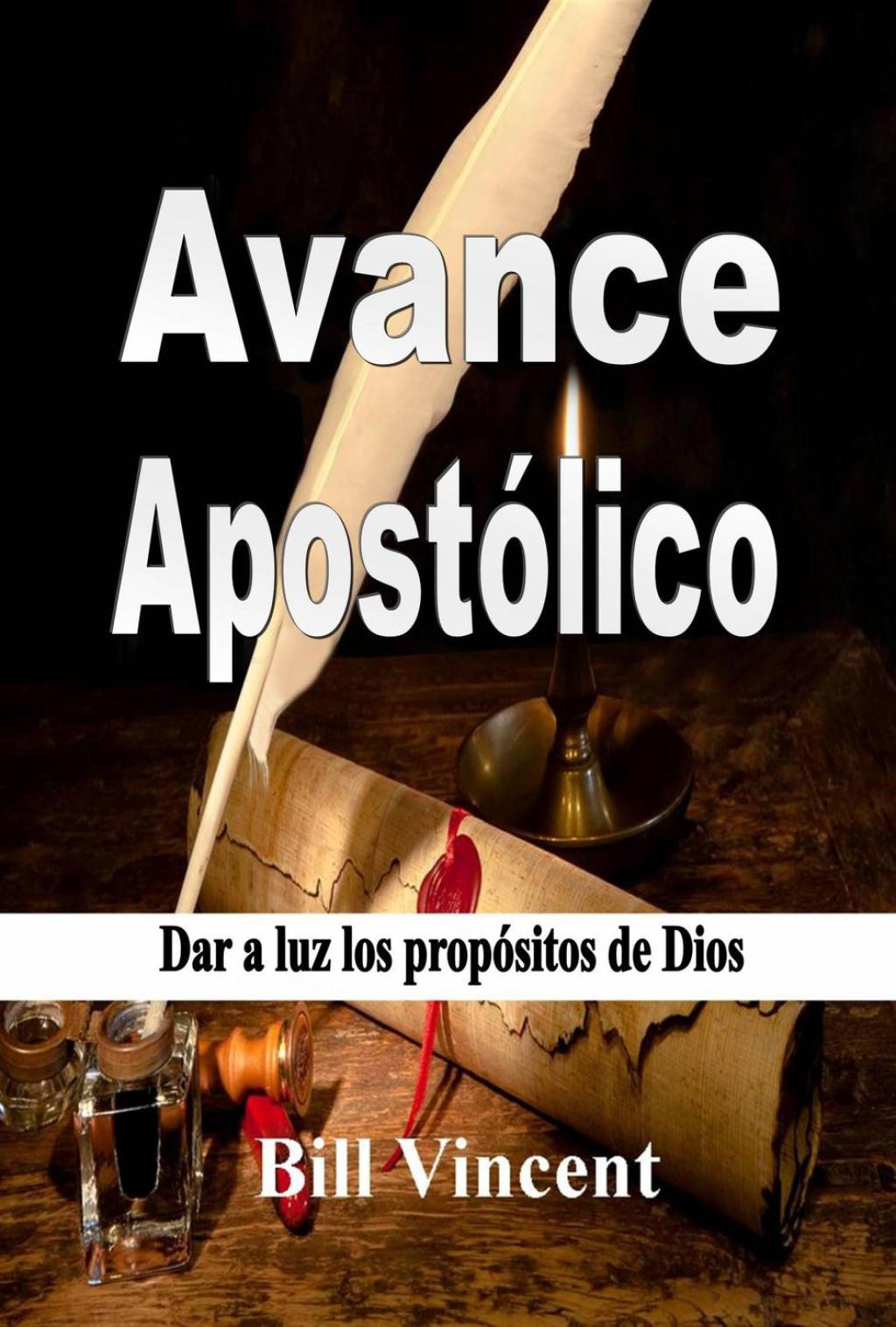 Avance Apostólico Dar a luz los propósitos de Dios